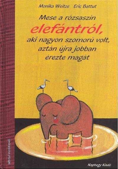MESE A RÓZSASZÍN ELEFÁNTRÓL, AKI NAGYON SZOMORÚ VOLT