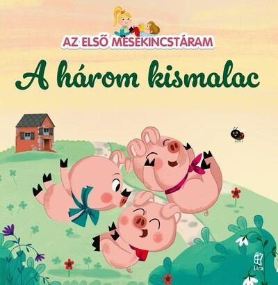 A három kismalac - Az első mesekincstáram 3.