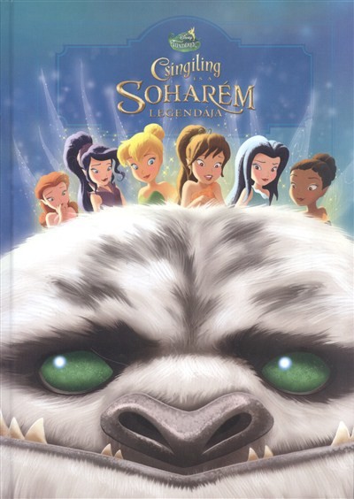 Csingiling és a soharém legendája /Disney tündérek
