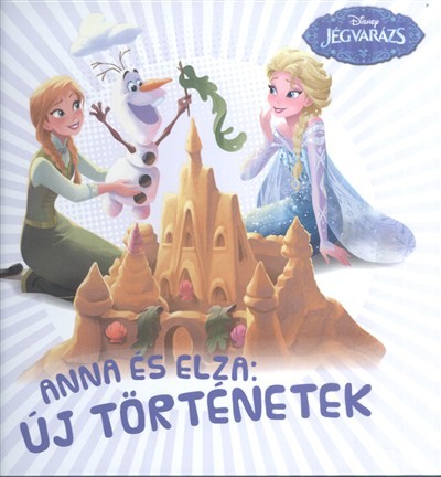 Jégvarázs: Anna és Elza - Új történetek