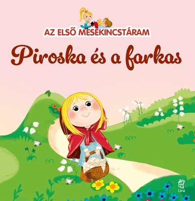 Piroska és a farkas - Az első mesekincstáram 1.