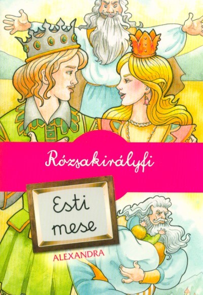 Rózsakirályfi és más mesék - Esti mese