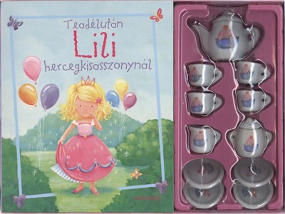 TEADÉLUTÁN LILI HERCEGKISASSZONYNÁL /KÉPESKÖNYV RECEPTEKKEL