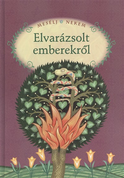 MESÉLJ NEKEM, ELVARÁZSOLT EMBEREKRŐL /MESÉLJ NEKEM 14.