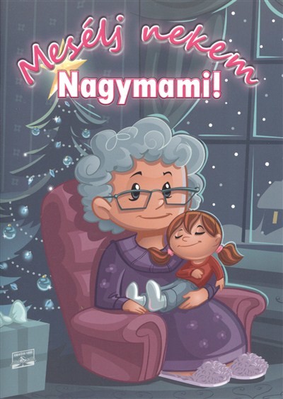 MESÉLJ NEKEM NAGYMAMI!