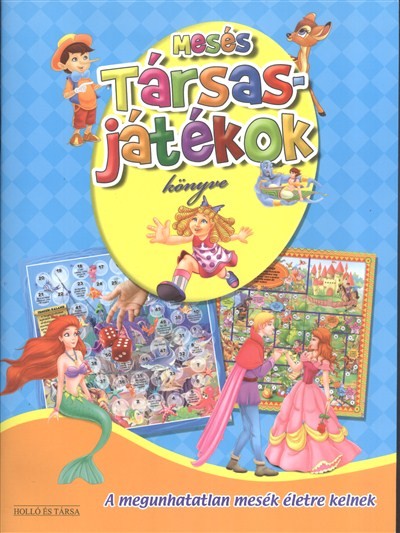 MESÉS TÁRSASJÁTÉKOK KÖNYVE /A MEGUNHATATLAN MESÉK ÉLETRE KELNEK