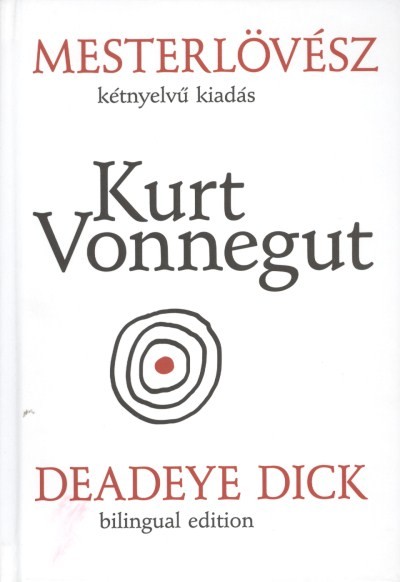 MESTERLÖVÉSZ - DEADEYE DICK /KÉTNYELVŰ KIADÁS - BILINGUAL EDITION