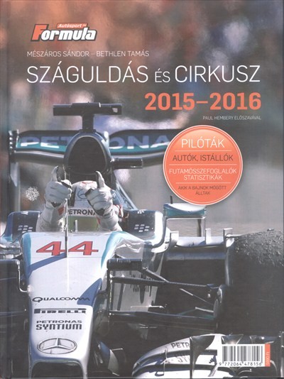 SZÁGULDÁS ÉS CIRKUSZ 2015-2016. /PILÓTÁK, AUTÓK, ISTÁLLÓK, FUTAMÖSSZEFOGLALÓK, STATISZTIKÁK