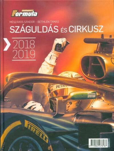 Száguldás és Cirkusz 2018-2019. /Pilóták, autók, istállók, futamösszefoglalók, statisztikák