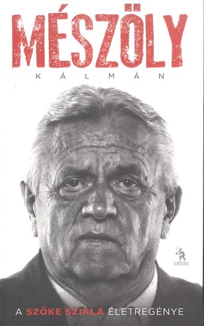 MÉSZÖLY KÁLMÁN - A SZŐKE SZIKLA ÉLETREGÉNYE