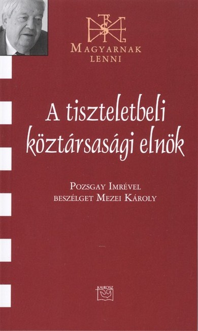 A TISZTELETBELI KÖZTÁRSASÁGI ELNÖK /MAGYARNAK LENNI LXXXVI.