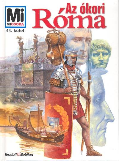 AZ ÓKORI RÓMA /MI MICSODA 44.