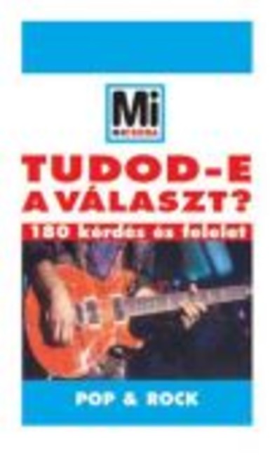 TUDOD-E A VÁLASZT? /POP-ROCK