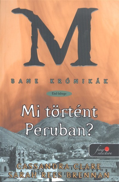 MI TÖRTÉNT PERUBAN? - BANE KRÓNIKÁK 1. /PUHA