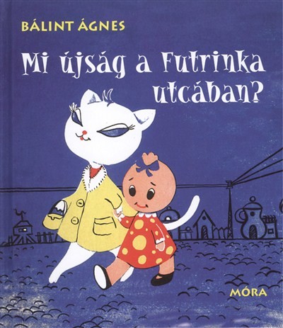MI ÚJSÁG A FUTRINKA UTCÁBAN? (4. KIADÁS)