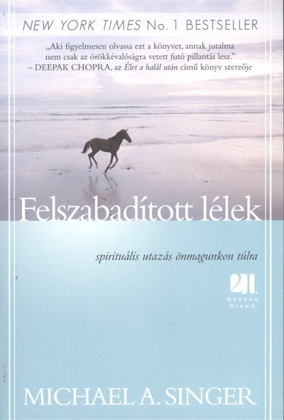 FELSZABADÍTOTT LÉLEK /SPIRITUÁLIS UTAZÁS ÖNMAGUNKON TÚLRA