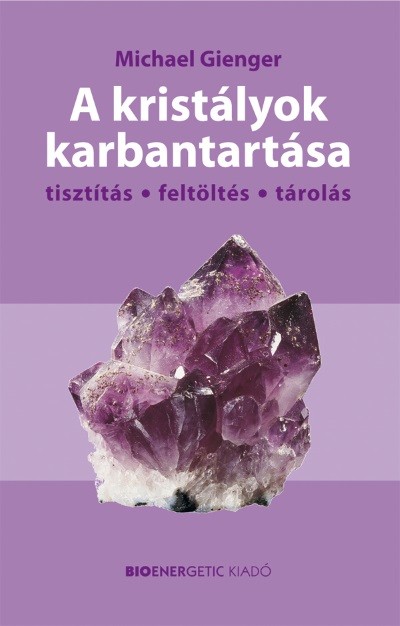 A kristályok karbantartása /Tisztítás - Feltöltés - Tárolás