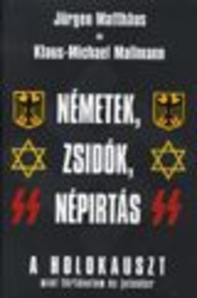 Németek, zsidók, népirtás /A holokauszt, mint történelem és jelenkor