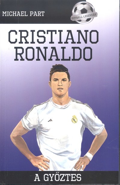Cristiano Ronaldo - A győztes /Futball-legendák