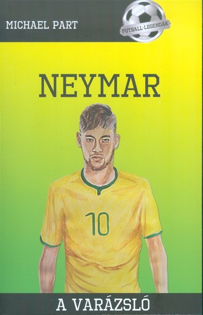 Neymar - A varázsló /Futball-legendák
