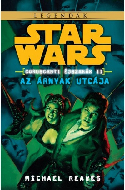 Star Wars Legendák: Az árnyak utcája /Coruscanti éjszakák II.