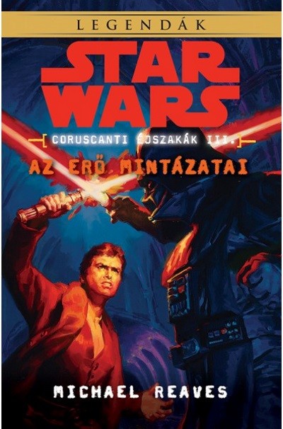 Star Wars Legendák: Az erő mintázatai /Coruscanti éjszakák III.