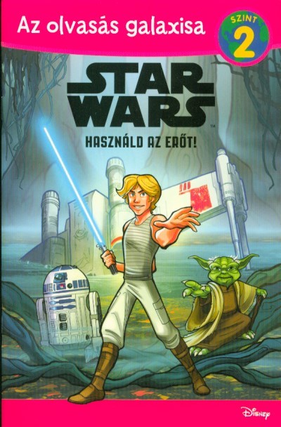 Star Wars: Használd az erőt /Az olvasás galaxisa 2. szint