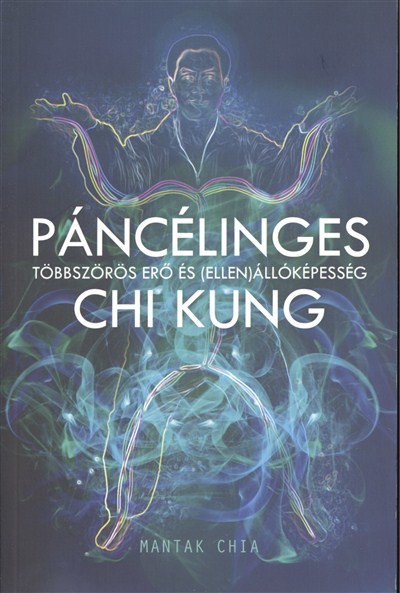 Páncélinges Chi Kung /Többszörös erő és (ellen)állóképesség
