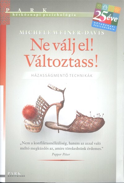 Ne válj el! változtass! - Házasságmentő technikák /Hétköznapi pszichológia