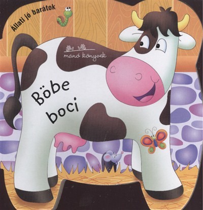 BÖBE BOCI /ÁLLATI JÓ BARÁTOK