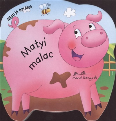 MATYI MALAC /ÁLLATI JÓ BARÁTOK