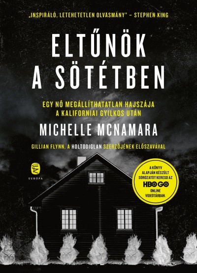 Eltűnök a sötétben - Egy nő megállíthatatlan hajszája a Kaliforniai Gyilkos után