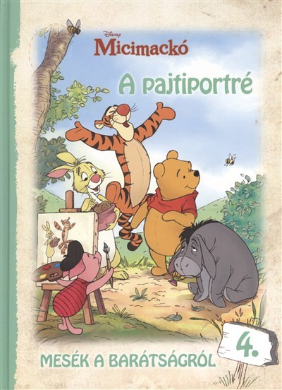 MICIMACKÓ: A PAJTIPORTRÉ /MESÉK A BARÁTSÁGRÓL 4.