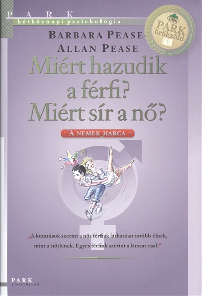 MIÉRT HAZUDIK A FÉRFI? MIÉRT SÍR A NŐ? /HÉTKÖZNAPI PSZICHOLÓGIA