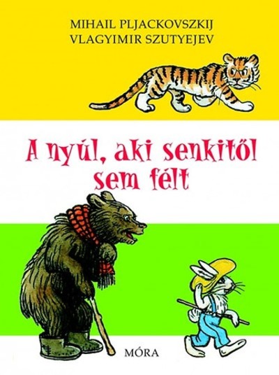 A NYÚL, AKI SENKITŐL SEM FÉLT (3. KIADÁS)