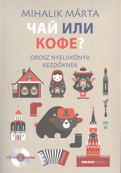  Csáj ili kofe? /Orosz nyelvkönyv kezdőknek + CD 