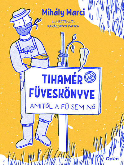 Tihamér füveskönyve - Amitől a fű sem nő