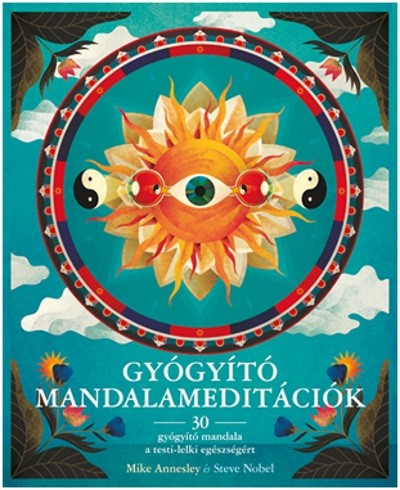 Gyógyító mandalameditációk /30 gyógyító mandala a testi-lelki egészségért