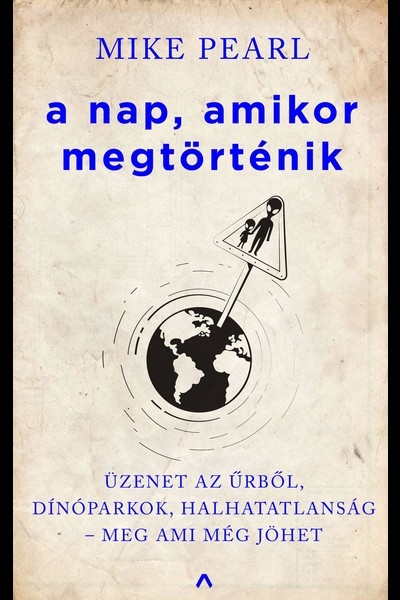 A nap, amikor megtörténik - Üzenet az űrből, dínóparkok, halhatatlanság - meg ami még jöhet...
