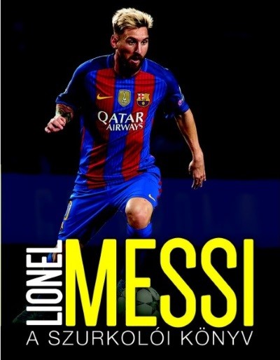  Lionel Messi /A szurkolói könyv 