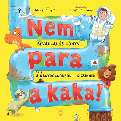 Nem para a kaka! - Bevállalós könyv a nagydolgokról - kicsiknek