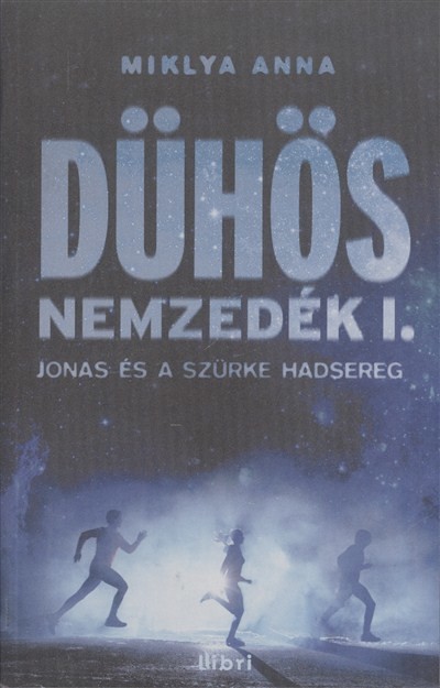 Dühös nemzedék I. /Jonas és a szürke hadsereg
