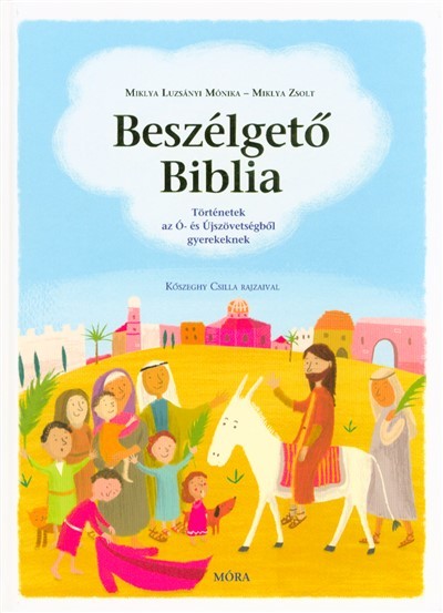 Beszélgető biblia /Történetek az ó- és újszövetségből gyerekeknek (2. kiadás)