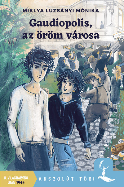Gaudiopolis, az öröm városa - Abszolút töri