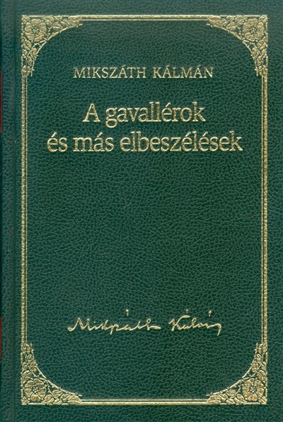 A GAVALLÉROK ÉS MÁS ELBESZÉLÉSEK /MIKSZÁTH KÁLMÁN 12.