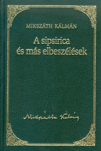A SIPSIRICA ÉS MÁS ELBESZÉLÉSEK /MIKSZÁTH KÁLMÁN 16.