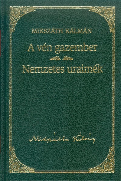 A VÉN GAZEMBER - NEMZETES URAIMÉK /MIKSZÁTH KÁLMÁN 7.