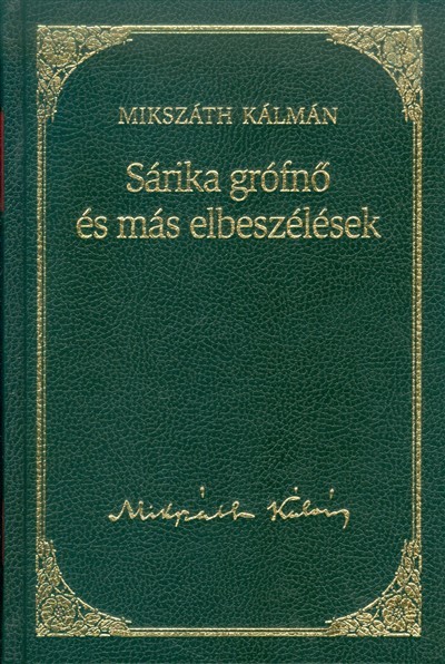 SÁRIKA GRÓFNŐ ÉS MÁS ELBESZÉLÉSEK /MIKSZÁTH KÁLMÁN 18.