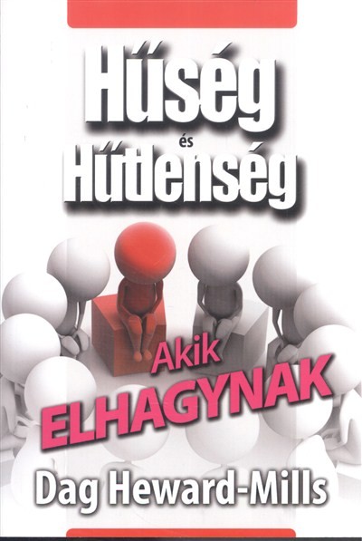 AKIK ELHAGYNAK /HŰSÉG ÉS HŰTLENSÉG