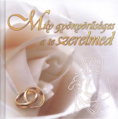 MILY GYÖNYÖRŰSÉGES A TE SZERELMED (FEHÉR)